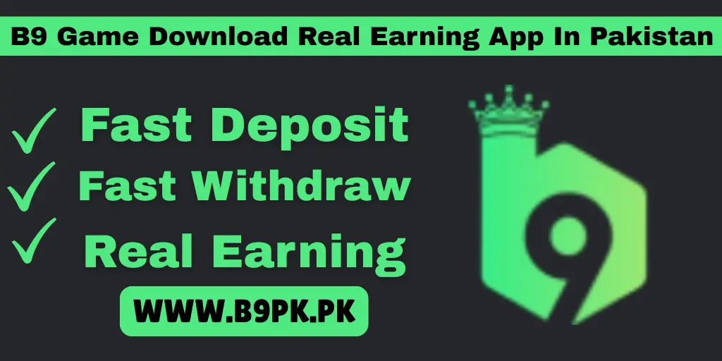 B9 Game Real Earning App In Pakistan